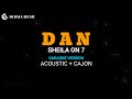 Sheila On 7 - Dan (akustik karaoke version ) + kajon