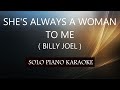 SHE'S ALWAYS A WOMAN TO ME ( BILLY JOEL ) PH KARAOKE PIANO by REQUEST (COVER_CY)