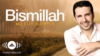 Mesut Kurtis - Bismillah (Turkish) | Official Audio