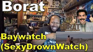 Borat Baywatch (SexyDrownWatch) Reaction