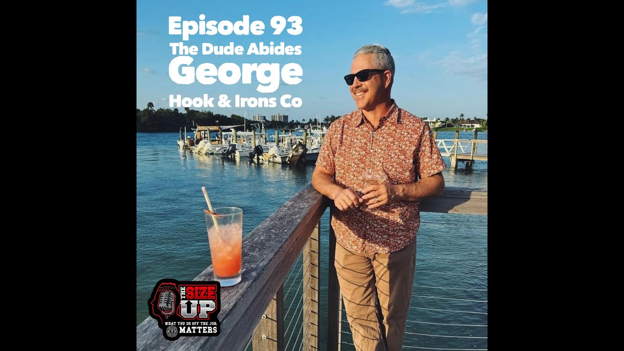 The Size Up Episode 93 The Dude Abides George Hook Irons Co