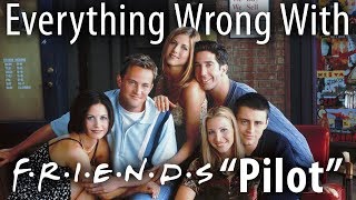 Everything Wrong With FRIENDS "Pilot"