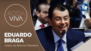 Roda Viva | Eduardo Braga | 07/08/2023