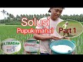 SOLUSI Pupuk mahal dan langka Part 1