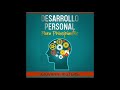 Desarrollo y crecimiento personal (autoayuda y mejora) - Audiolibro motivacional en español