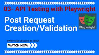 03 - API Testing using Playwright - Post Request (Creation and Validation)