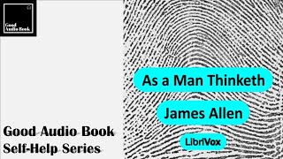 [As a Man Thinketh] by James Allen – Self Help book 🎧📖