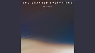 You Changed Everything (Slowed Instrumental)