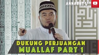 DUKUNG PERJUANGAN MUALLAF |  Part 1/2