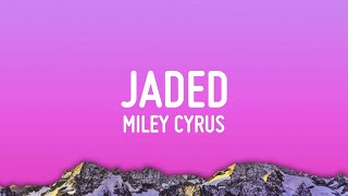 Miley Cyrus - Jaded (Lyrics)