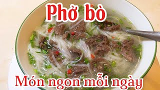 Phở bò_phở bò tự làm thịt mềm ngọt|món ngon mỗi ngày pt