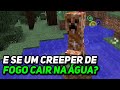 Minecraft - O QUE ACONTECE SE UM CREEPER DE FOGO CAIR NA ÁGUA?