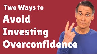 How Behavioral Finance Biases Lead to Overconfidence Mistakes