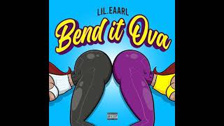 Lil.Eaarl - Bend It Ova