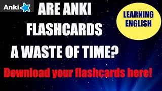 Are ANKI FLASHCARDS a waste of time?