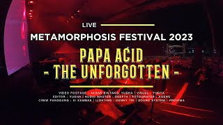 METAMORPHOSIS FESTIVAL, JEMBER | PAPA ACID - THE UNFORGOTTEN (LIVE)