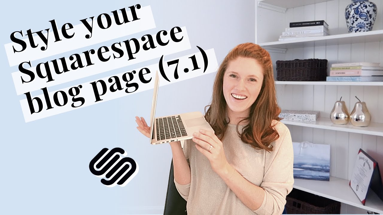 Squarespace Tutorial Customizing Your Built In Blog Page 7 1 Youtube