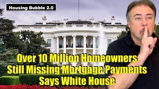 Housing Bubble 2.0 - Over 10 Million Homeowners Still Missing Mortgage Payments Says the White House