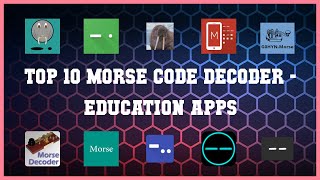 Top 10 Morse Code Decoder Android Apps