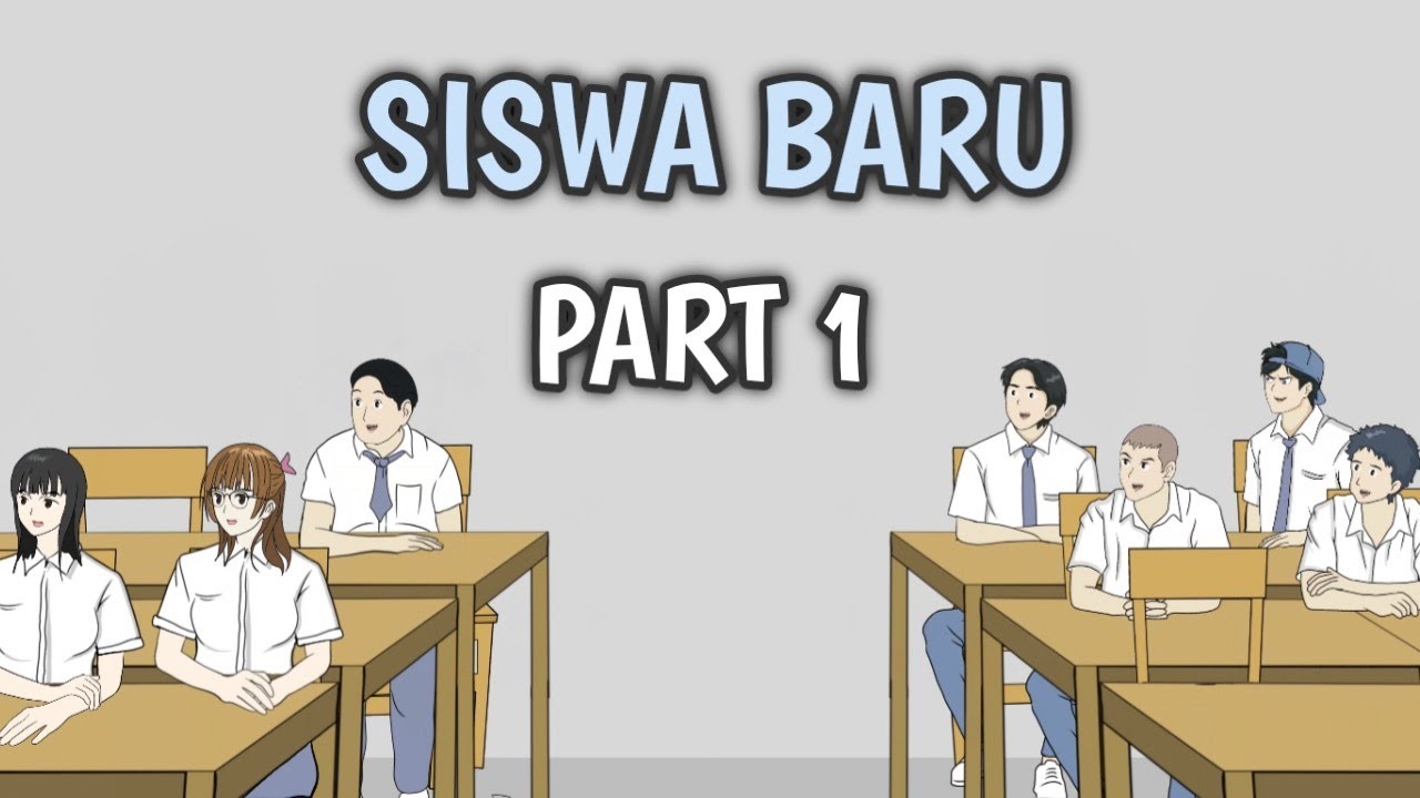 SISWA BARU PART 1 - Animasi Sekolah - YouTube