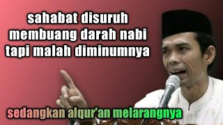 alqur'an melarang makan darah mengapa sahabat ada minum darah nabi || ustadz abdul somad lc ma