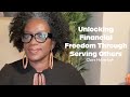 (Part 7) Unlocking Financial Freedom Through Serving @ClaireHolsbrough