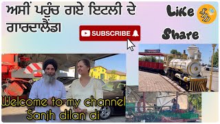 ਅਸੀਂ ਪਹੁੰਚ ਗਏ ਇਟਲੀ ਦੇ ਗਾਰਦਾਲੈਂਡ। We reached Gardaland in Italy.