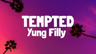 Yung Filly - Tempted (Lyrics)