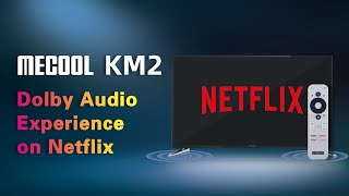 MECOOL KM2 Let You Enjoy Immersive Sound at Home from The Content You Enjoy | MECOOL Android TV Box