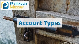 Account Types - CompTIA Security+ SY0-501 - 4.4