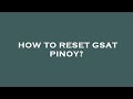 How to reset gsat pinoy?