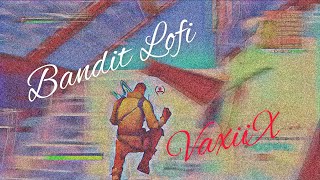 "Bandit Lofi" Fortnite Montage- VaxiiX