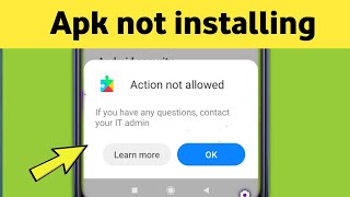 Fix Apk not Installing & Action not Allowed Android Problem Solved