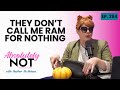 They Don’t Call Me RAM for Nothing | Absolutely Not with Heather McMahan | Episode 294