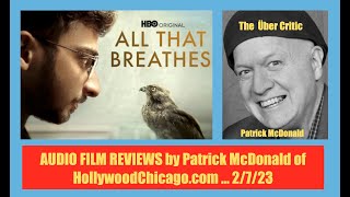 ALL THE BREATHES (2022) Audio Film Review, Patrick McDonald for HollywoodChicago.com on Feb. 7, 2023
