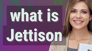 Jettison | meaning of Jettison