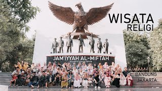 WISATA RELIGI - JAM'IYYAH AL MIFTAH DESA SIMA ( BANDUNG - JAKARTA )