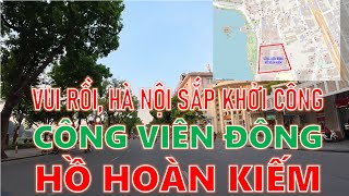Khám phá Công viên đông hồ Hoàn Kiếm sắp được Hà Nội khởi công xây dựng