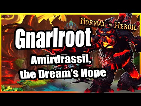 GnarlrootAmirdrassil, the Hope of the DreamNormal and Heroic QUICK GUIDE
