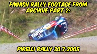 Finnish rally footage from archive part 2: Pirelli Rally 30.7.2005