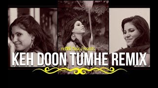 Socha Hai | Badshaho | Keh Doon Tumhe Remix | Emraan Hashmi, Esha Gupta | Gulshan GP, Akshita Sharma