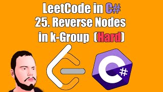 LeetCode in C# | 25. - Reverse Nodes in k Group