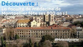 Découverte : la faculté de médecine de Montpellier fête ses 800 ans !