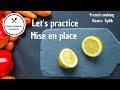 Mise en Place Hands-on Demonstration - French Cooking Basics Ep 06