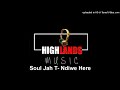 Soul Jah T- Ndiwe Here (Pro by Clan 0785619550 (HighlandsRecords))