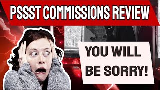 Pssst Commissions Review - Do Not Buy - OMG!!! 😢🛑😢