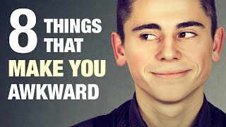 Stop Being Socially Awkward - 8 Behaviors That Make You Look Weird