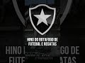 hino do botafogo de futebol e regatas