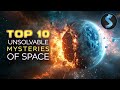 Scientists Still Can’t Explain This | Full Documentary | Top 10 Mysteries of Outer Space