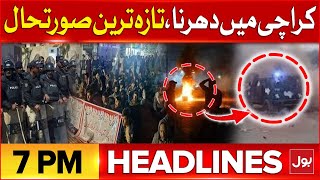 Dharna in Karachi latest situation | BOL News Headlines At 7 PM | Roads Block | Traffic Jam